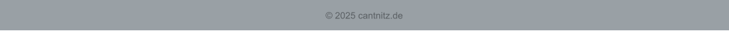 © 2025 cantnitz.de