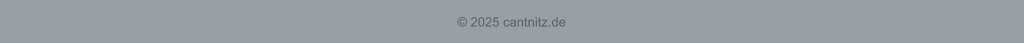 © 2025 cantnitz.de